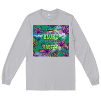 Moon Dust roll me a blunt and tell me i'm pretty Long Sleeve Tee - TumblerDesignByShophia