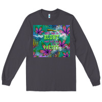 Smoke roll me a blunt and tell me i'm pretty Long Sleeve Tee - TumblerDesignByShophia