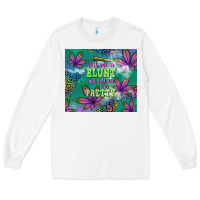 White roll me a blunt and tell me i'm pretty Long Sleeve Tee - TumblerDesignByShophia