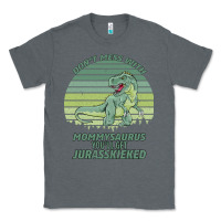 Charcoal Heather Don t Mess With Mamasaurus You ll Get Jurasskicked Classic Tee - Bettercallsaul