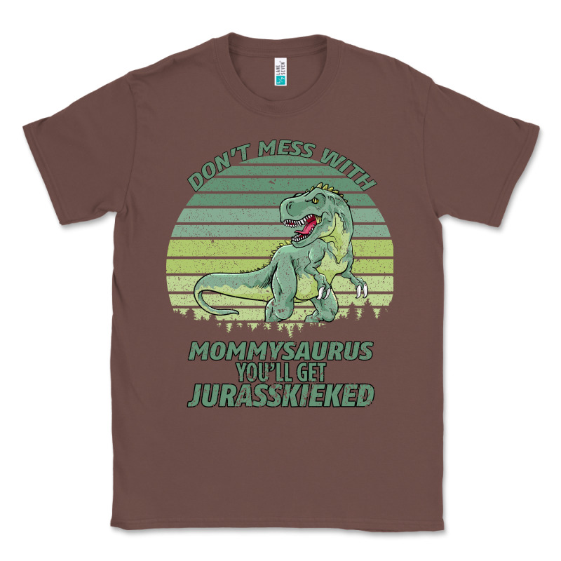 Don T Mess With Mamasaurus You Ll Get Jurasskicked Classic Tee by Bettercallsaul | Teevron
