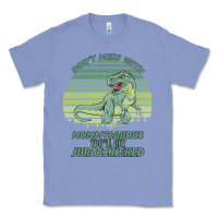 Colony Blue Don t Mess With Mamasaurus You ll Get Jurasskicked Classic Tee - Bettercallsaul