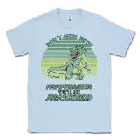 Dusty Blue Don t Mess With Mamasaurus You ll Get Jurasskicked Classic Tee - Bettercallsaul