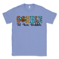 Colony Blue gobble til you wobble thanksgiving turkey Classic Tee - RanaPortraitStore