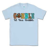 Dusty Blue gobble til you wobble thanksgiving turkey Classic Tee - RanaPortraitStore