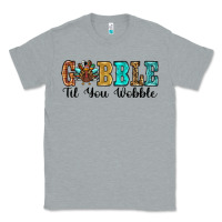 Heather Grey gobble til you wobble thanksgiving turkey Classic Tee - RanaPortraitStore