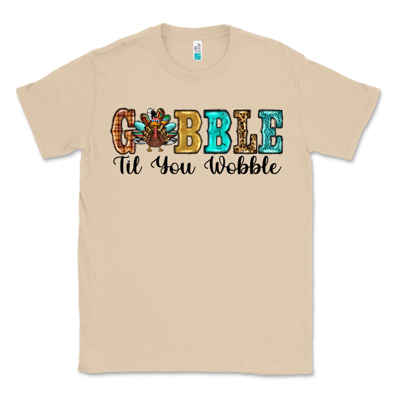 Gobble Til You Wobble Thanksgiving Turkey Classic Tee by RanaPortraitStore | Teevron