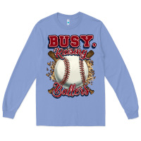 Colony Blue Busy raising ballers Long Sleeve Tee - HowdyJamesFarm