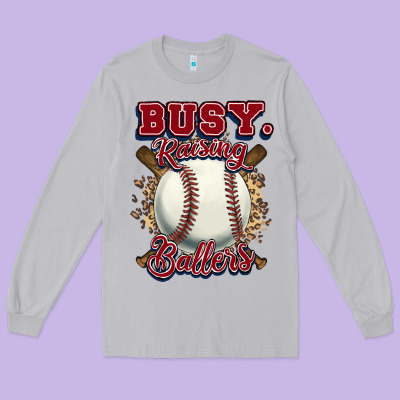 Busy Raising Ballers Long Sleeve Tee Designed By Howdyjamesfarm