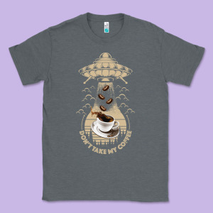 Don't Take My Coffee Classic Tee Designed By Bettercallsaul
