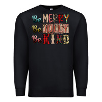 Black be merry be jolly be kind Premium Sweatshirt - SublimationCraftShop