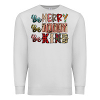 Dove Grey be merry be jolly be kind Premium Sweatshirt - SublimationCraftShop