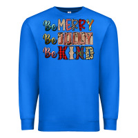 True Royal be merry be jolly be kind Premium Sweatshirt - SublimationCraftShop