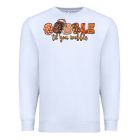 White Gobble Gobble Til You Wobble Premium Sweatshirt - LillyAllenDesigns