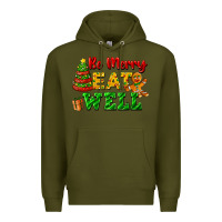 Army Green be merry eat well Premium Hoodie - FaDigitalArtStudio