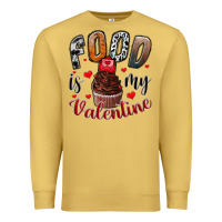 Antique Gold Food İs My Valentine Premium Sweatshirt - SublimationCraftShop