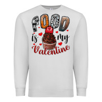 Dove Grey Food İs My Valentine Premium Sweatshirt - SublimationCraftShop