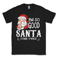 Black i'm so good santa came twice christmas pajama funn Classic Tee - tuanDangUi