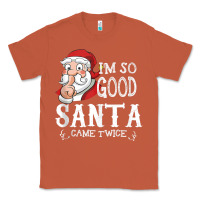 Copper i'm so good santa came twice christmas pajama funn Classic Tee - tuanDangUi