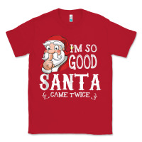 Red i'm so good santa came twice christmas pajama funn Classic Tee - tuanDangUi