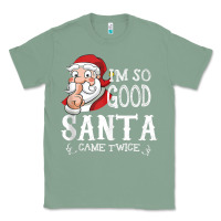 Sage i'm so good santa came twice christmas pajama funn Classic Tee - tuanDangUi