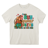 Cream i can buy myself chickens i can hatch my own eggs Heavy Core Tee - MaliasSmallBusiness