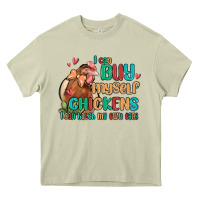 Mossy i can buy myself chickens i can hatch my own eggs Heavy Core Tee - MaliasSmallBusiness