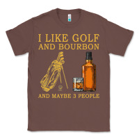 Chestnut I Like Bourbon and Golf and Maybe 3 People Whiskey Classic Tee - tuanDangUi
