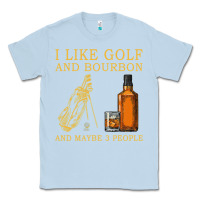 Dusty Blue I Like Bourbon and Golf and Maybe 3 People Whiskey Classic Tee - tuanDangUi