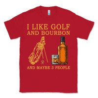 Red I Like Bourbon and Golf and Maybe 3 People Whiskey Classic Tee - tuanDangUi