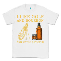 White I Like Bourbon and Golf and Maybe 3 People Whiskey Classic Tee - tuanDangUi