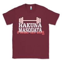 Burgundy Hakuna Masquata It Means Nice Booty Classic Tee - Bettercallsaul
