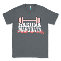 Charcoal Heather Hakuna Masquata It Means Nice Booty Classic Tee - Bettercallsaul