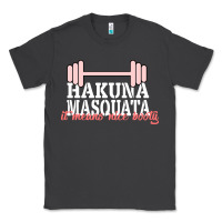Smoke Hakuna Masquata It Means Nice Booty Classic Tee - Bettercallsaul