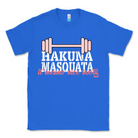 True Royal Hakuna Masquata It Means Nice Booty Classic Tee - Bettercallsaul