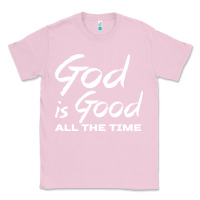 Bubblegum Pink God Is Good All The Time Christian Worship Classic Tee - tuanDangUi