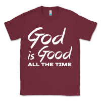 Burgundy God Is Good All The Time Christian Worship Classic Tee - tuanDangUi