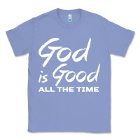 Colony Blue God Is Good All The Time Christian Worship Classic Tee - tuanDangUi