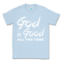 Dusty Blue God Is Good All The Time Christian Worship Classic Tee - tuanDangUi