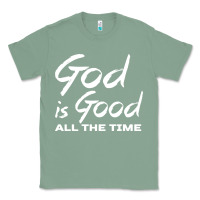 Sage God Is Good All The Time Christian Worship Classic Tee - tuanDangUi