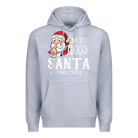 Heather Grey i'm so good santa came twice christmas pajama funn Premium Hoodie - tuanDangUi