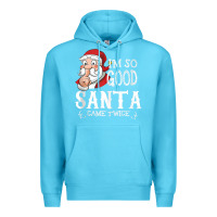 Ocean Blue i'm so good santa came twice christmas pajama funn Premium Hoodie - tuanDangUi