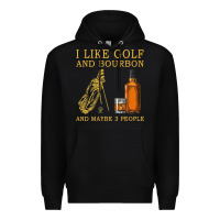 Black I Like Bourbon and Golf and Maybe 3 People Whiskey Premium Hoodie - tuanDangUi