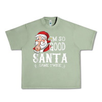 Oil Green i'm so good santa came twice christmas pajama funn Urban Heavy Tee - tuanDangUi