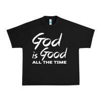 Black God Is Good All The Time Christian Worship Urban Heavy Tee - tuanDangUi