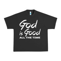 Pigment Black God Is Good All The Time Christian Worship Urban Heavy Tee - tuanDangUi