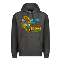 Charcoal Heather let all that you do be done in love Premium Hoodie - BundleAndBundleShop