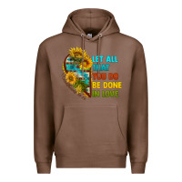 Chestnut let all that you do be done in love Premium Hoodie - BundleAndBundleShop