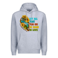 Heather Grey let all that you do be done in love Premium Hoodie - BundleAndBundleShop