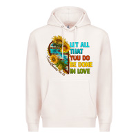Pale Pink let all that you do be done in love Premium Hoodie - BundleAndBundleShop